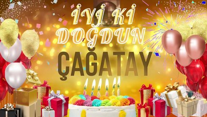 ÇAĞATAY -Doğum Günün Kutlu Olsun Çağatay
