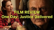 One Day: Justice Delivered Film Review - Super unbelievable