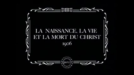 Naissance, vie et mort du Christ (Alice Guy, 1906) - Film complet