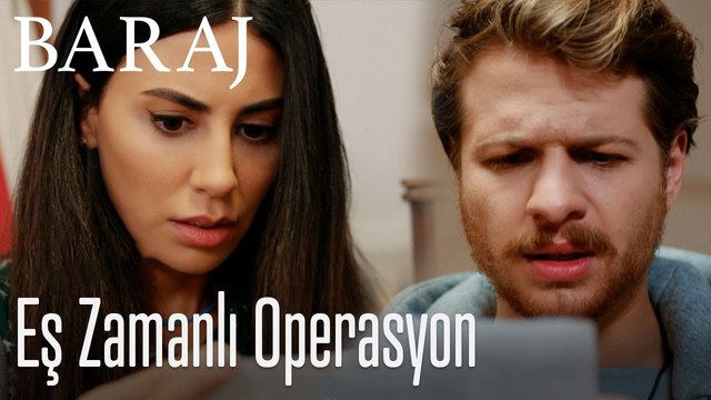 Eş Zamanlı Operasyon - Baraj