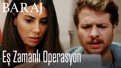 Eş Zamanlı Operasyon  - Baraj