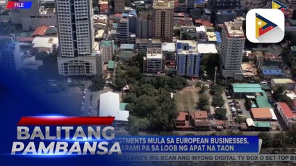 Investments mula sa european businesses, inaasahang darami pa sa loob ng apat na taon batay sa ECCP survey