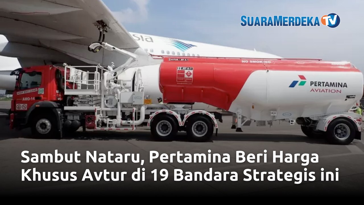 Sambut Nataru, Pertamina Beri Harga Khusus Avtur di 19 Bandara Strategis ini