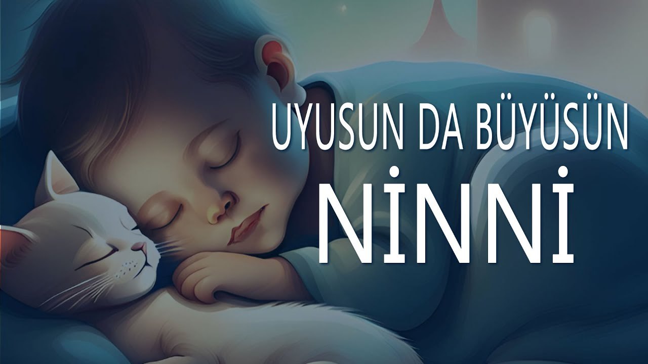 Uyusun da Büyüsün NiNNi - Bebek Ninnisi