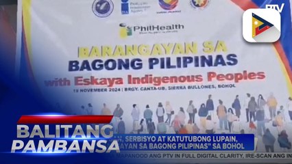 Pangkalusugan, serbisyo, at katutubong lupain, hatid ng “Barangayan sa Bagong Pilipinas” sa Bohol