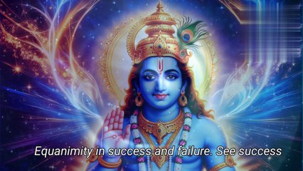 "Equanimity in Success and Failure" Shri Krishna Sayings