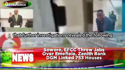 Sowore, EFCC Throw Jabs Over Emefiele, Zenith Bank DGM Linked 753 Houses