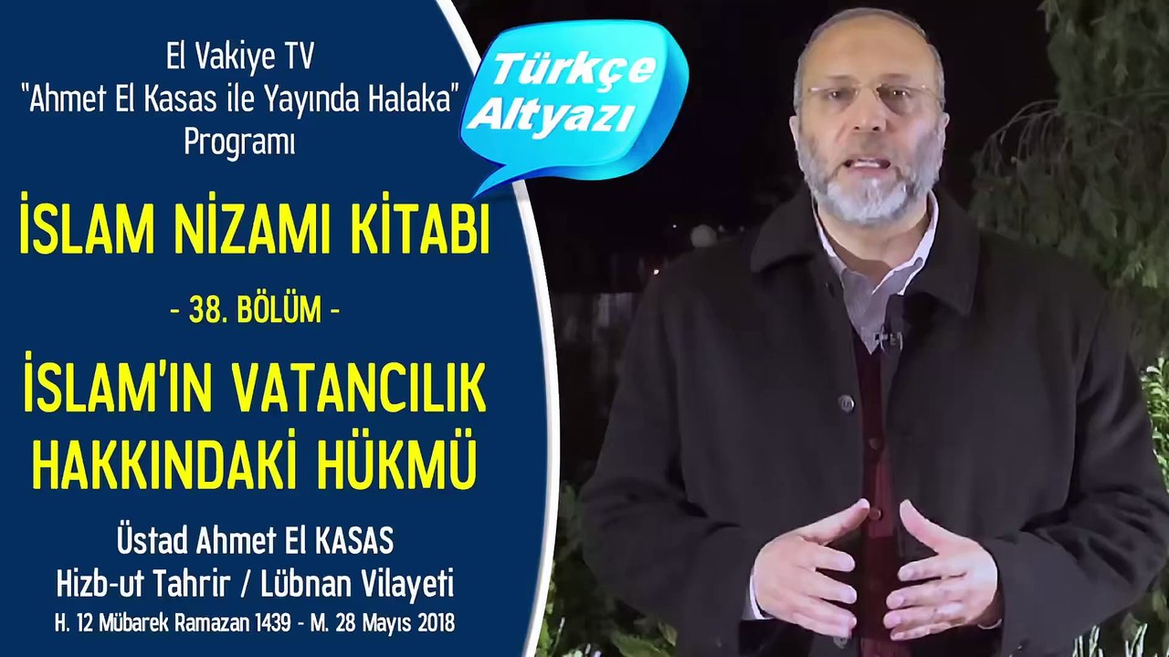 38. Bölüm - İslam’ın Vatancılık Hakkındaki Hükmü - İslam Nizamı Kitabı - Ahmet El Kasas ile Yayında Halaka”