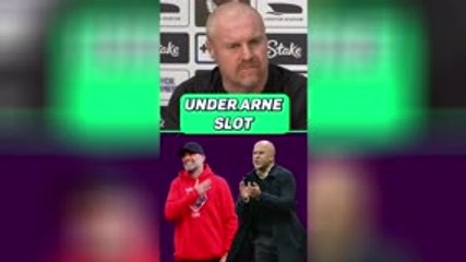 Dyche compares Slot's Liverpool to Klopp's