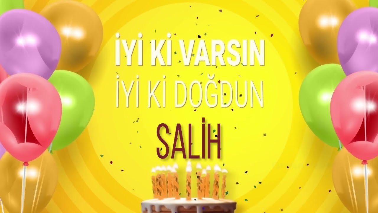 SALİH - İyi ki Varsın İyi ki Doğdun Salih