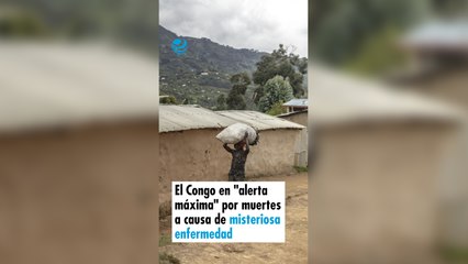 El Congo en "alerta máxima" por muertes a causa de misteriosa enfermedad