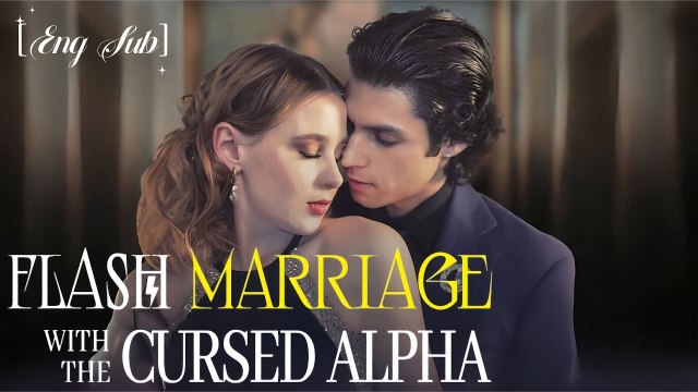 Flash Marriage With The King Alpha (FULL MOVIE) BILLIONAIRE, SHORT DRAMA, FILM, SHOW, ANIME, MOVIE