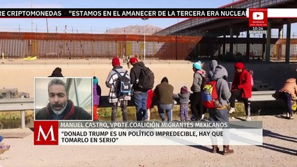 Hay que tomar en serio las amenazas de deportación masiva de Trump: coalición Migrantes Mexicanos
