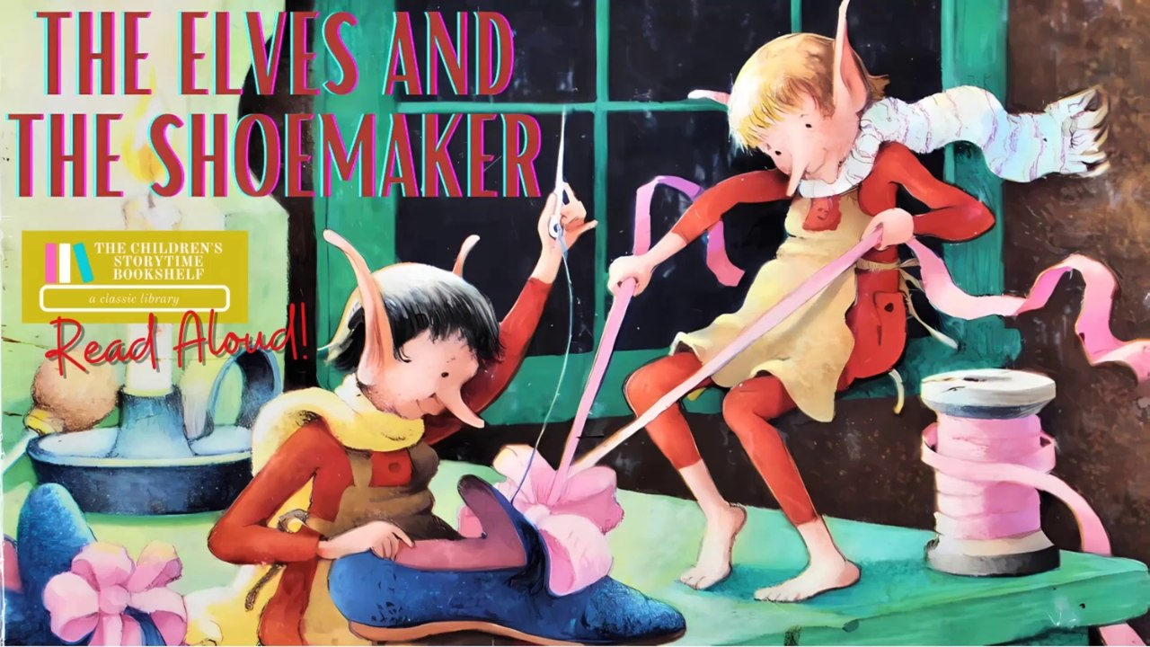 The Elves And The Shoemaker - Kid's Books Read Aloud - Christmas Books - Winter Books Storytime