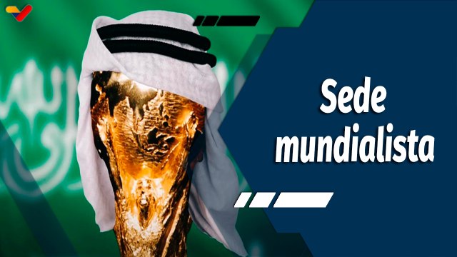 Tiempo Deportivo | ¿Será Arabia Saudita la próxima sede del Mundial de la FIFA 2034?