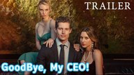 Goodbye, My CEO (2023) - Full movie