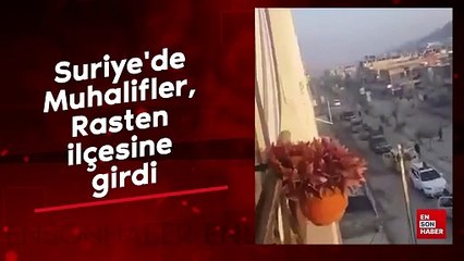 Suriye'de Muhalifler, Rasten ilçesine girdi