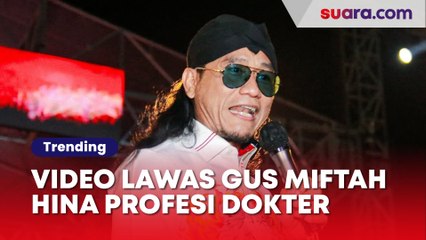 Video Lawas Gus Miftah Hina Profesi Dokter Dibongkar Netizen