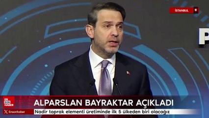 Alparslan Bayraktar: Nadir toprak elementi üretiminde ilk 5 ülkeden biri olacağız