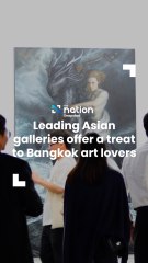 Leading Asian galleries offer a treat to Bangkok art lovers
