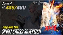 【Ling Jian Zun】 S4 EP 446 (546) - Spirit Sword Sovereign |  Donghua - 1080P