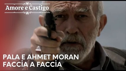 Pala e Ahmet Moran faccia a faccia | Amore e Castigo - Episodio 19