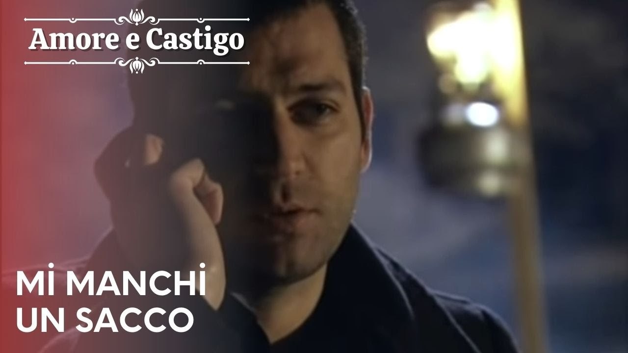 mi manchi un sacco | Amore e Castigo - Episodio 16
