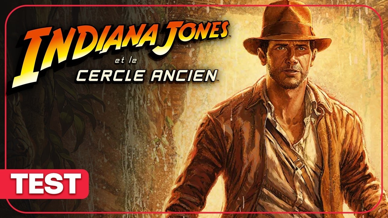 Indiana Jones et le Cercle Ancien - Test complet