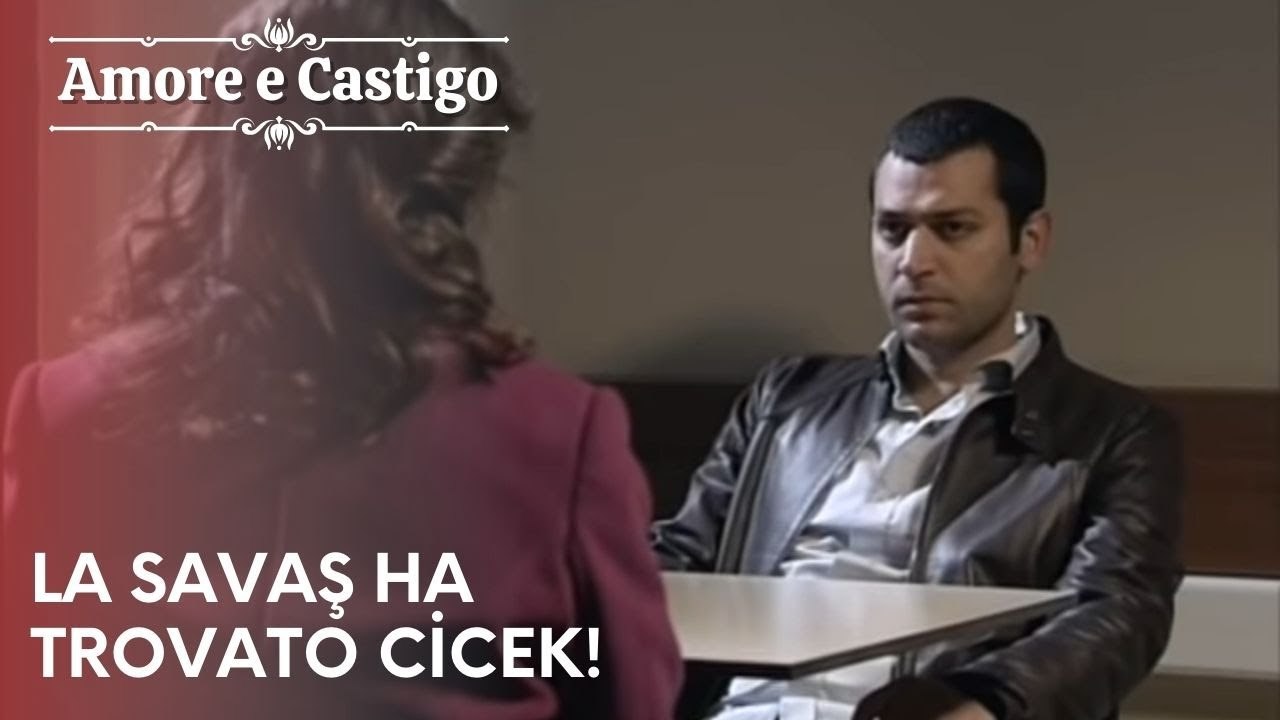 La Savaş ha trovato Cicek! | Amore e Castigo - Episodio 17