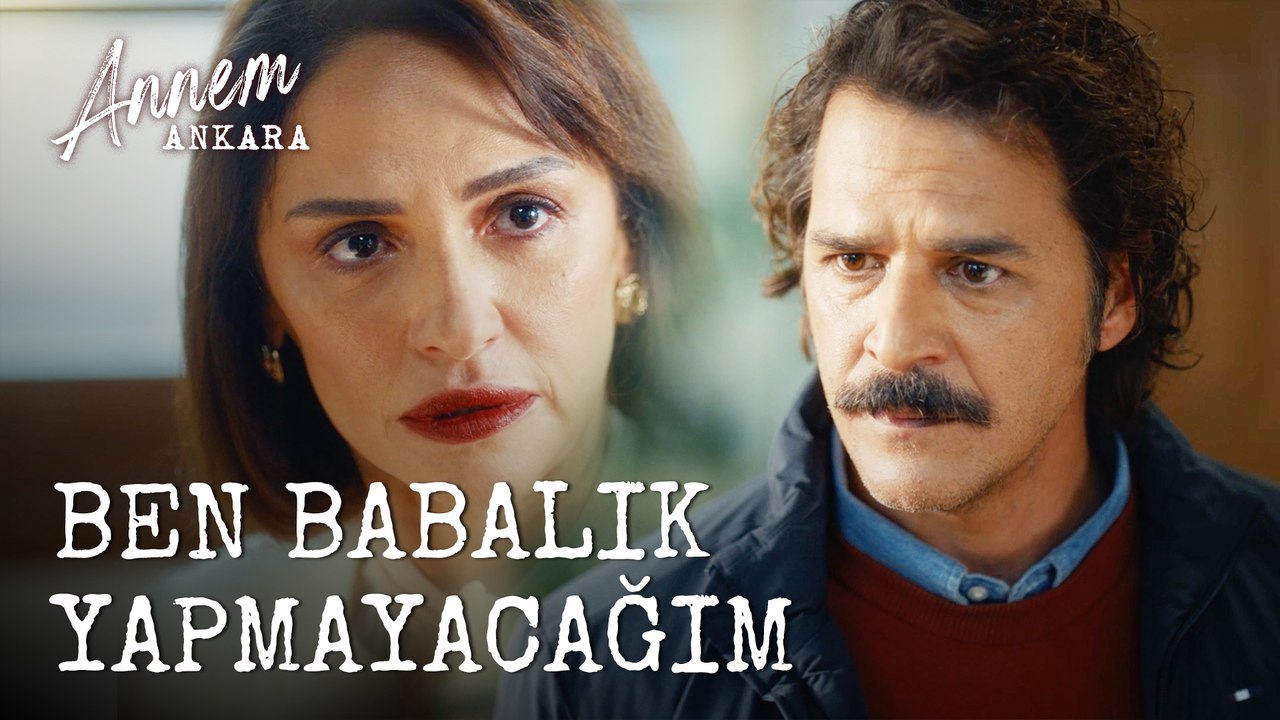Ben Babalık Yapmayacağım - Annem Ankara (3. Bölüm)