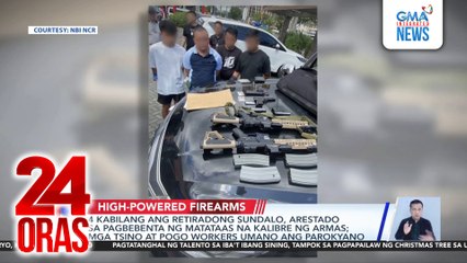 4 kabilang ang retiradong sundalo, arestado sa pagbebenta ng matataas na kalibre ng armas; mga tsino at POGO workers umano ang parokyano | 24 Oras