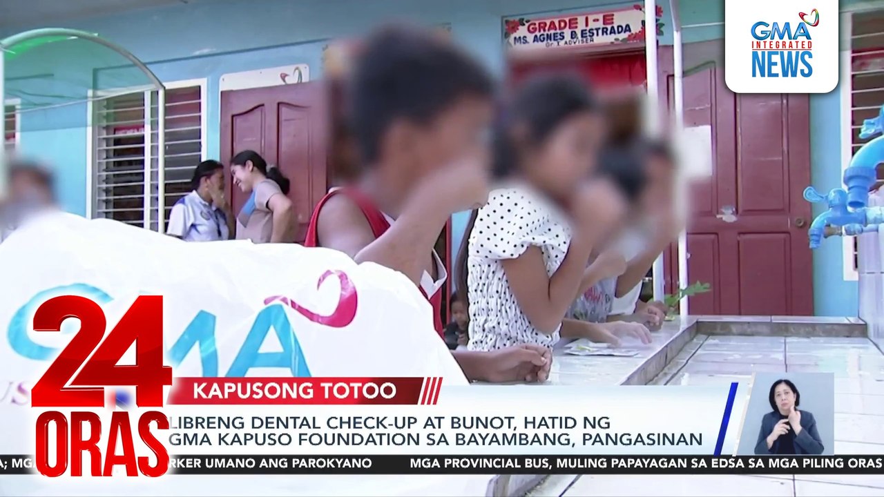 Libreng dental check-up at bunot, hatid ng GMA Kapuso Foundation sa Bayambang, Pangasinan | 24 Oras