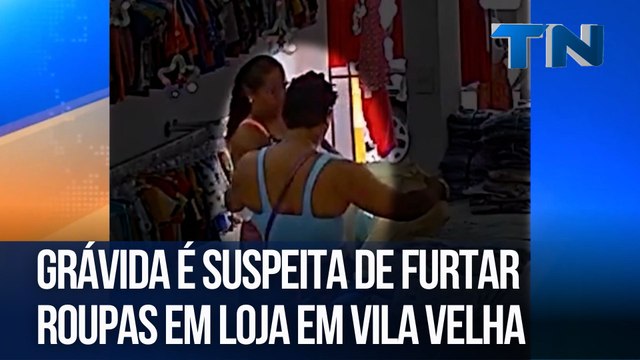 Grávida é suspeita de furtar roupas em loja em Vila Velha