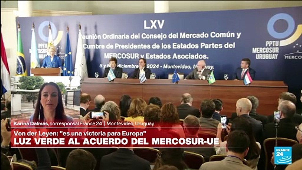 Informe desde Montevideo: Von der Leyen da el visto bueno al acuerdo de la UE con el Mercosur