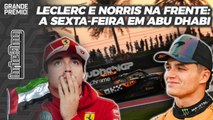 McLAREN DOMINA COM NORRIS E FERRARI SOFRE REVÉS COM LECLERC NA F1 EM ABU DHABI | BRIEFING