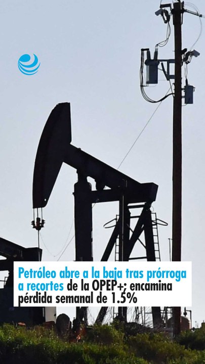 Petróleo abre a la baja tras prórroga a recortes de la OPEP+; encamina pérdida semanal de 1.5%