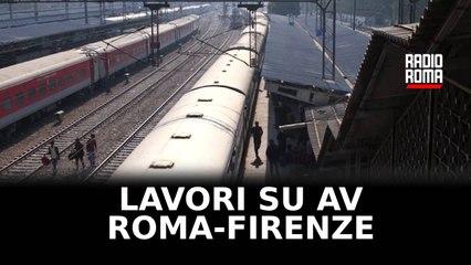 Limitazioni dal 7 Gennaio per lavori su Av Roma-Firenze