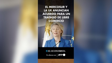 El Mercosur y la UE anuncian acuerdo para un tratado de libre comercio