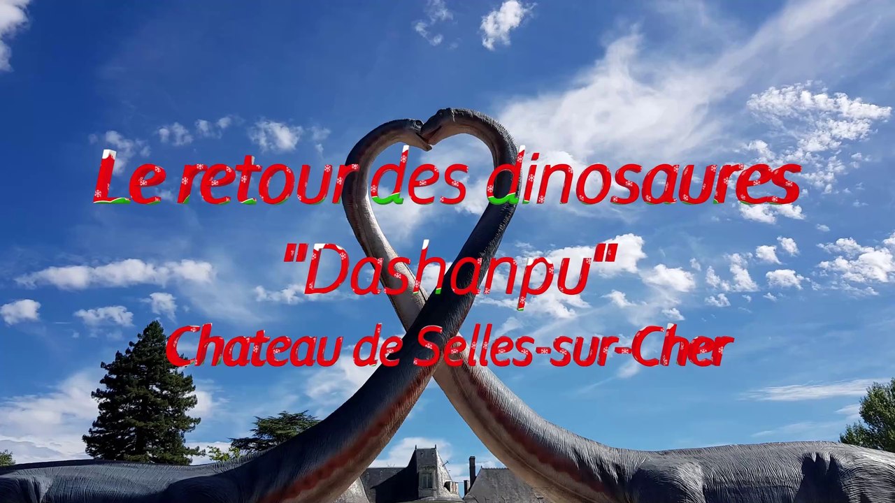 le retour des dinausores - Dashanpu du Château de Selles sur Cher
