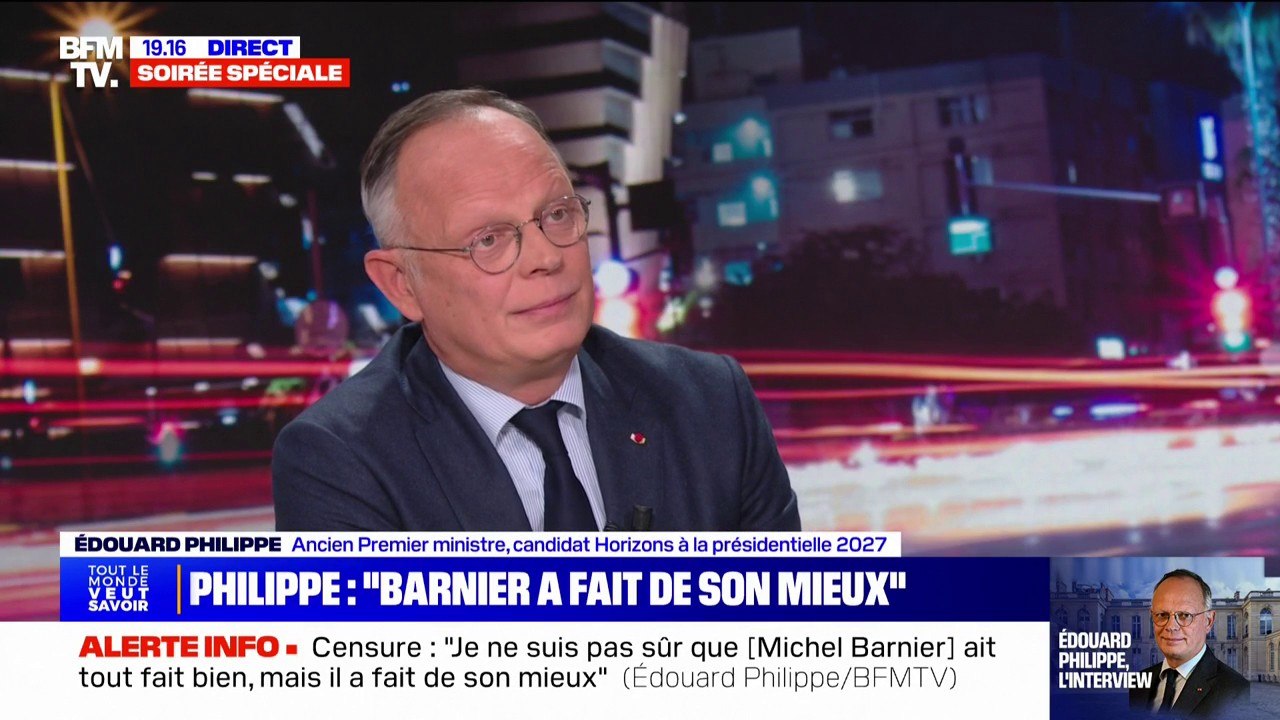 Édouard Philippe au sujet de Michel Barnier: "Je ne suis pas sûr qu'il ait tout fait bien, je suis certain qu'il a fait de son mieux"