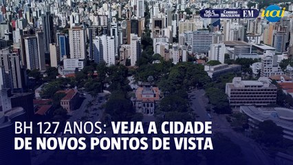 BH 127 anos: veja a cidade por novos pontos de vista