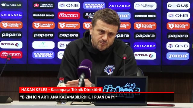 Hakan Keleş: Bizim için artı ama kazanabilirdik. 1 puan da iyi