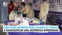 OMS envía expertos para ayudar al Congo a diagnosticar una misteriosa enfermedad