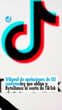 Tribunal de apelaciones de EU confirma ley que obliga a ByteDance la venta de TikTok