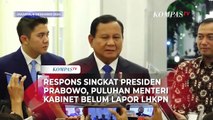 Respons Singkat Presiden Prabowo, Puluhan Menteri Kabinet Belum Lapor LHKPN