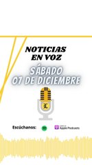 Resumen de Noticias | Sábado 07 de Diciembre 2024