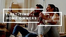 First-Time Home Owners Top Five Must Haves - Ronnie Tarabay