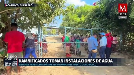 Damnificados de Guerrero toman instalaciones de agua en Acapulco
