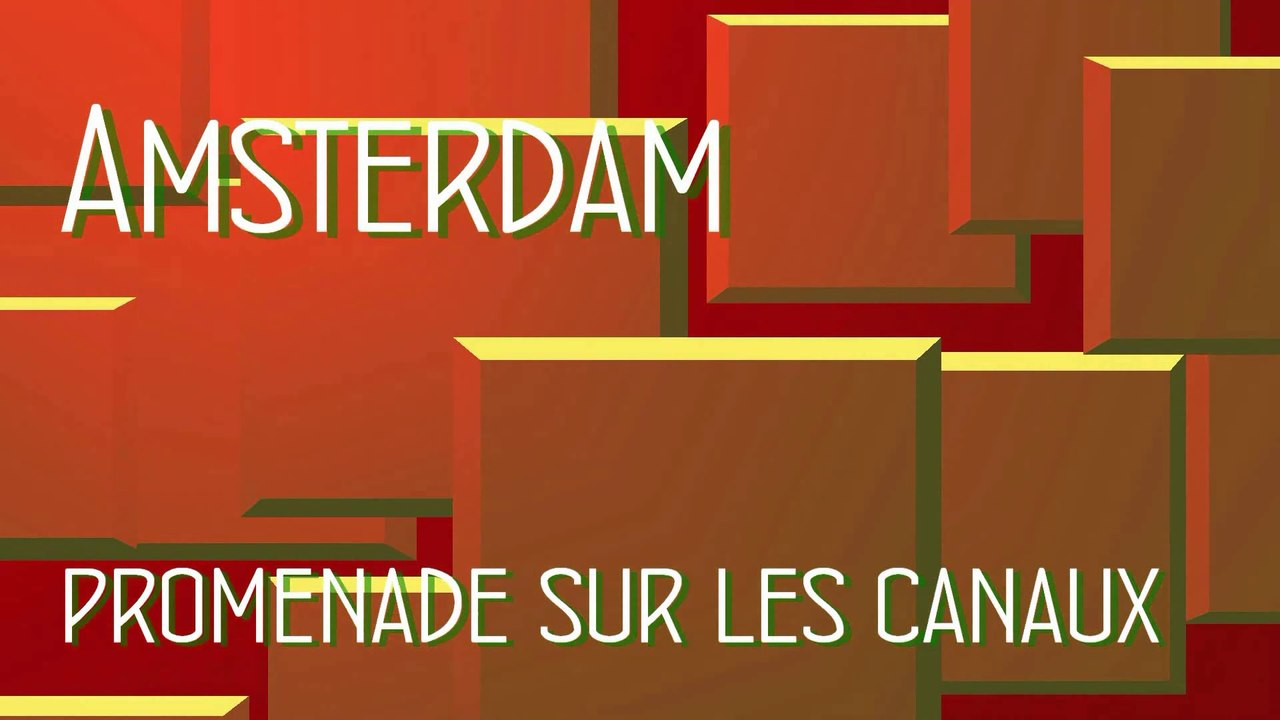 Amsterdam - Promenade sur les canaux