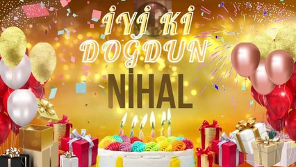 NİHAL - Doğum Günün Kutlu Olsun Nihal